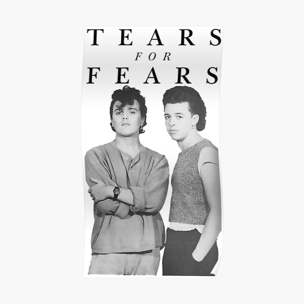 Tears For Fears Band Posters Redbubble