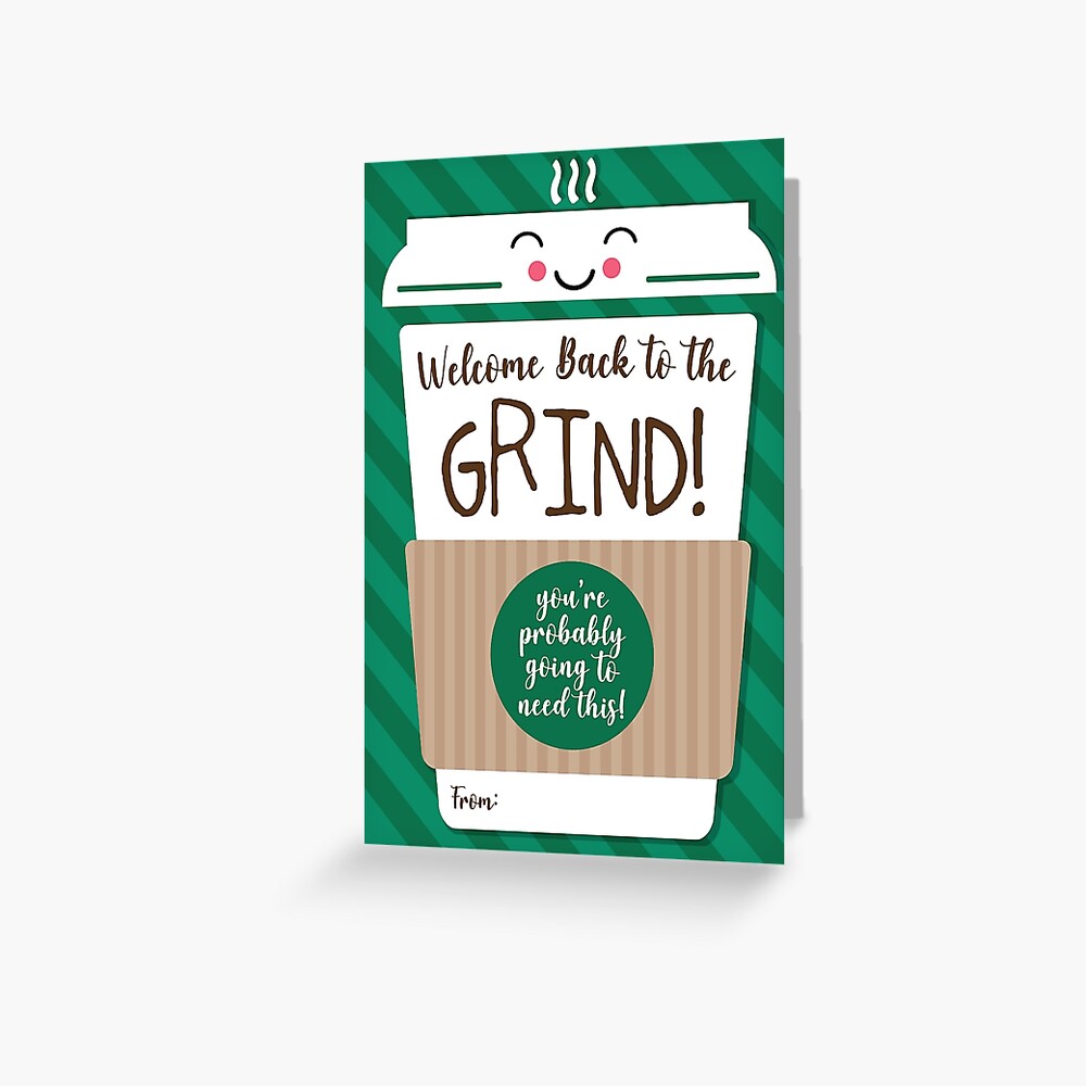 welcome-back-to-the-grind-greeting-card-by-sherwinlde-redbubble