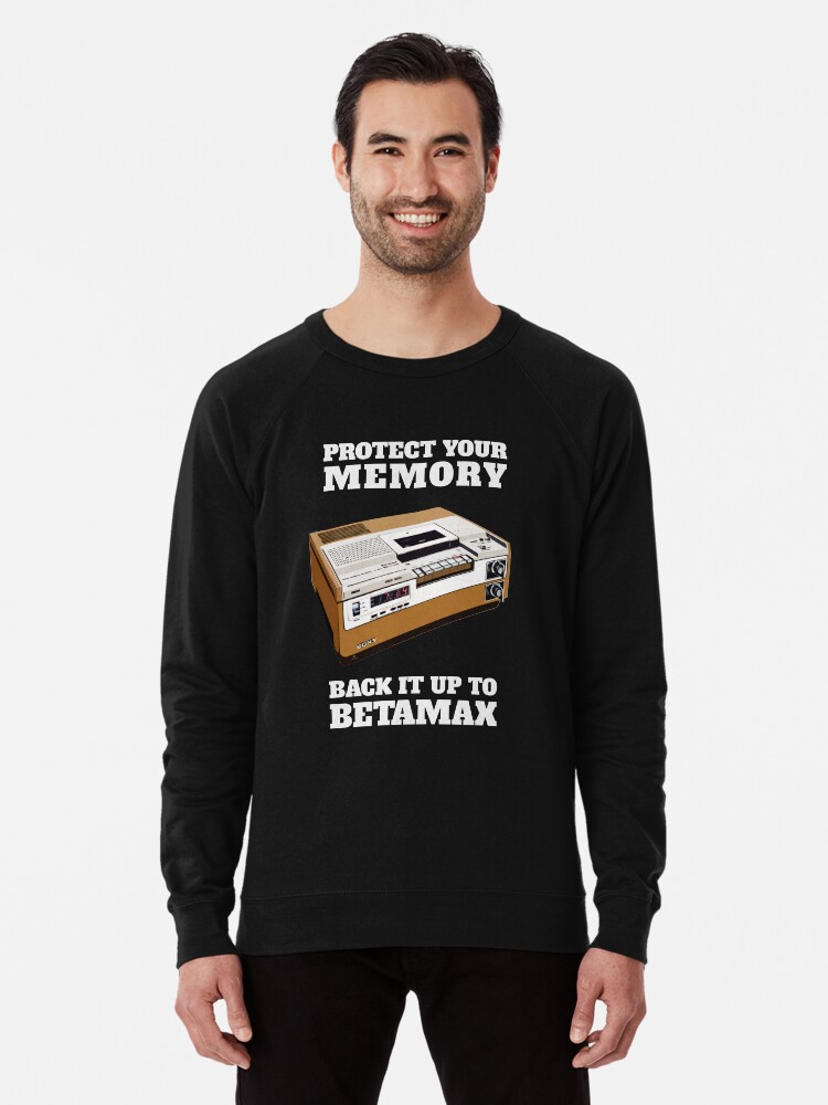 Thumbnail 1 of 5, Lightweight Sweatshirt, Protect Your Memory - Back it up to Betamax! designed and sold by NearTheKnuckle.