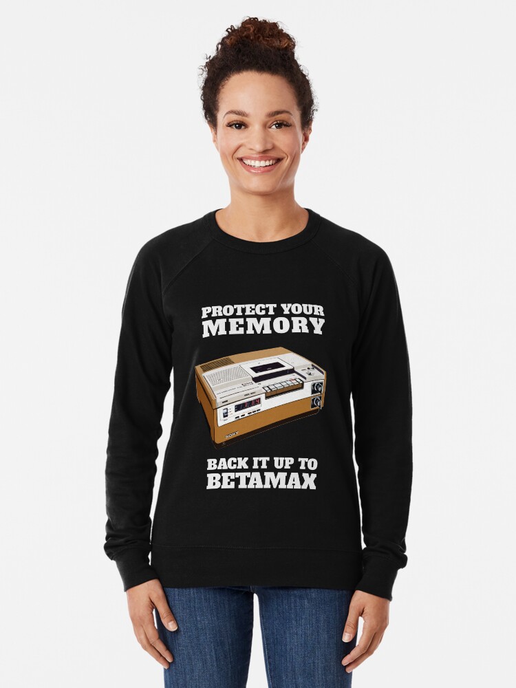 Thumbnail 2 of 5, Lightweight Sweatshirt, Protect Your Memory - Back it up to Betamax! designed and sold by NearTheKnuckle.