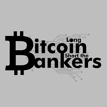 Artwork thumbnail, Long Bitcoin Short the Bankers by Jill-Zone