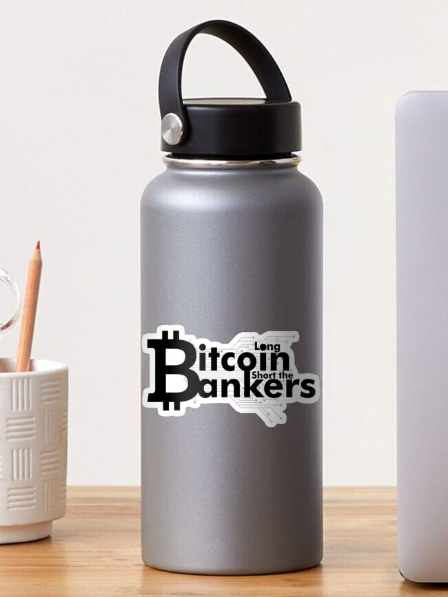 Thumbnail 1 of 3, Sticker, Long Bitcoin Short the Bankers designed and sold by Jill-Zone.