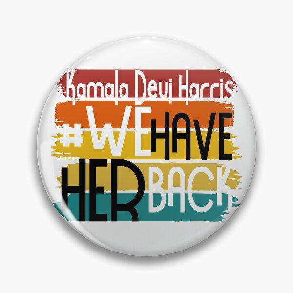 Item preview,  Kamala Harris We Have Her Back Election 2020 designed and sold by daybreakagain.