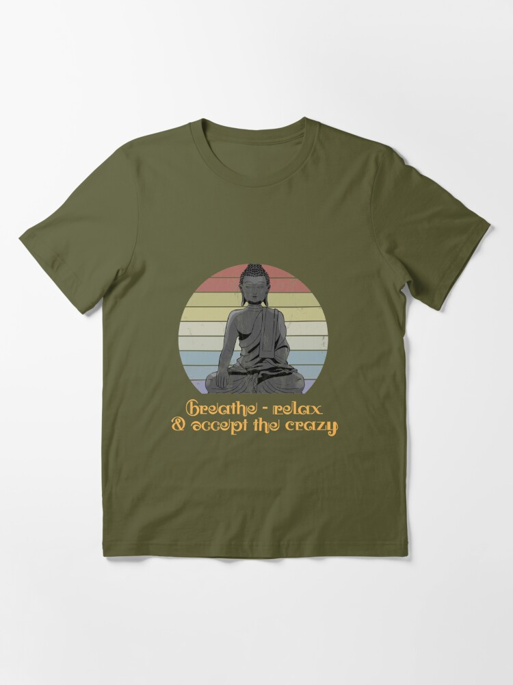 Breathe Relax and Accept the Crazy Funny Yoga Design | Essential T-Shirt