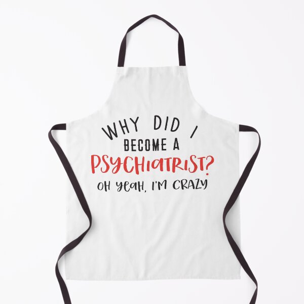 Item preview, Why did I become a psychiatrist? Oh yeah, I'm CRAZY designed and sold by jazzydevil.