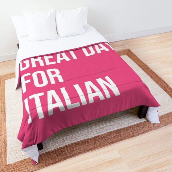 It's a Great Day for Italian for Women Comforter