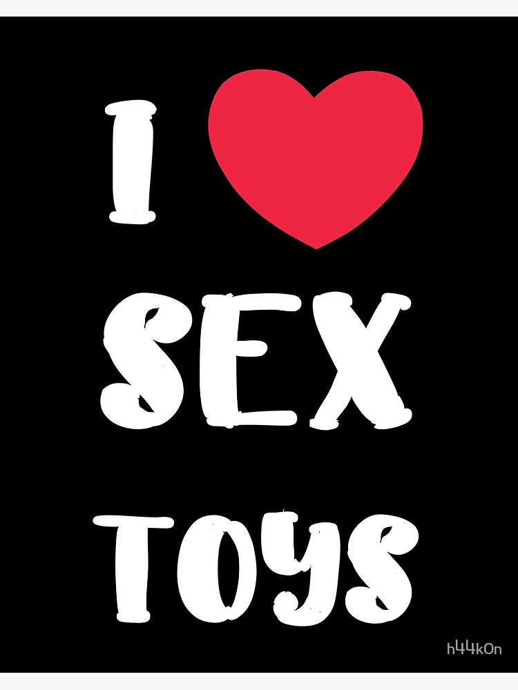 Fun Sex Fetish - I Love Sex Toys Adult Porn Funny Fetish \