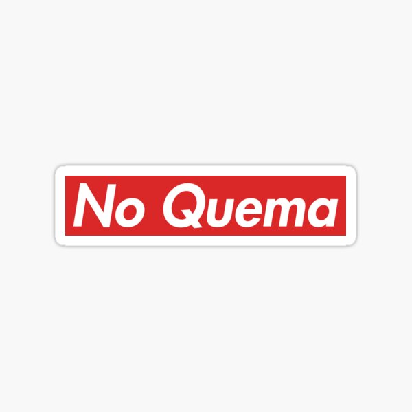 No Quema Sticker For Sale By Stevenfrancco Redbubble