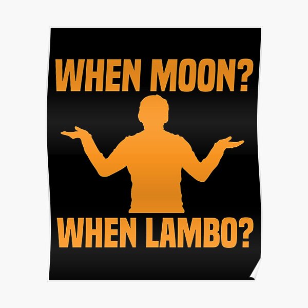 Bitcoin - When Moon? When Lambo? Poster