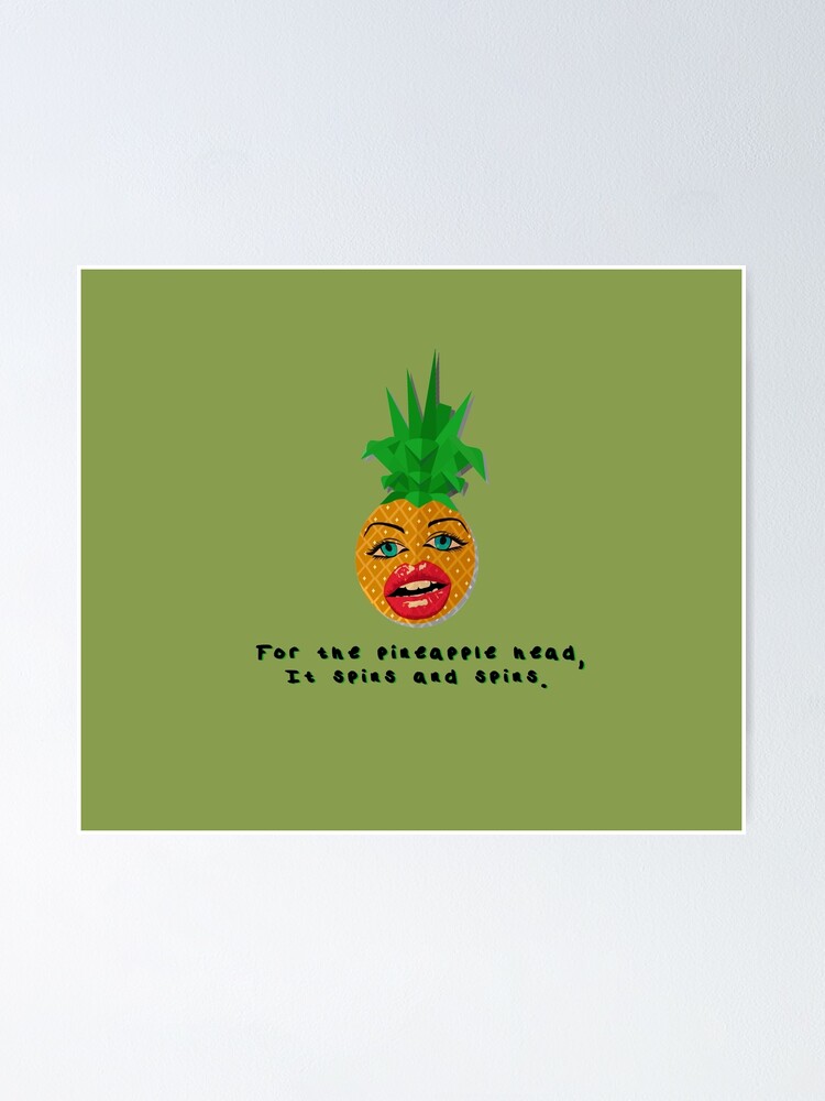 "The Pineapple Head, It Spins Crowded House Design" Poster by Bay0799