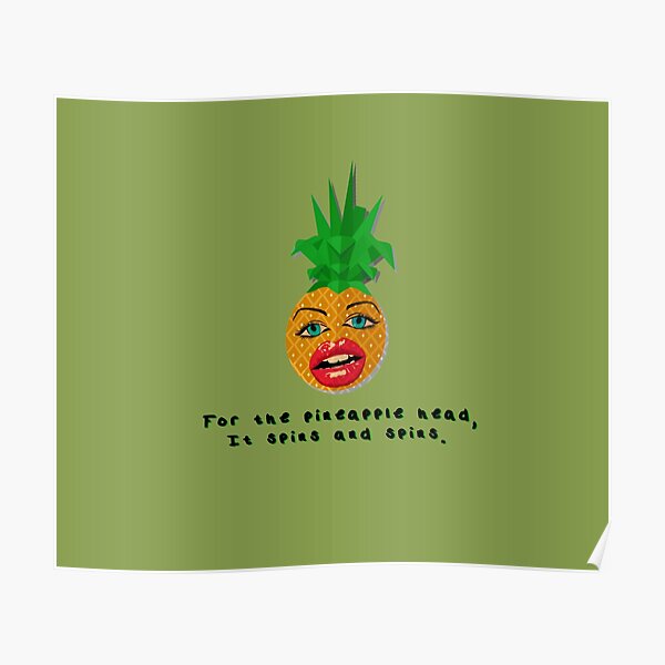 The Pineapple Head, It Spins - Crowded House Design Poster