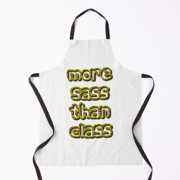 Item preview, More Sass Than Class designed and sold by MarkUK97.