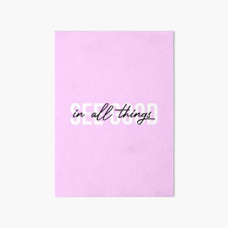 See Good In All Things - Aesthetic Art Print