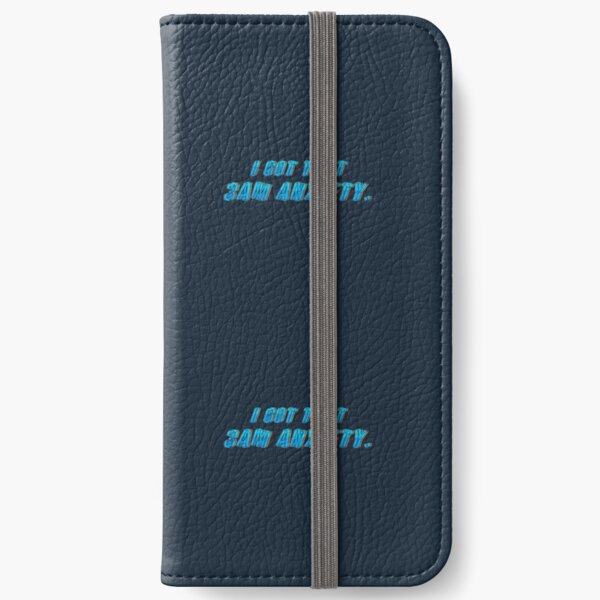 Got That 3AM Anxiety - Lil Phag Design iPhone Wallet