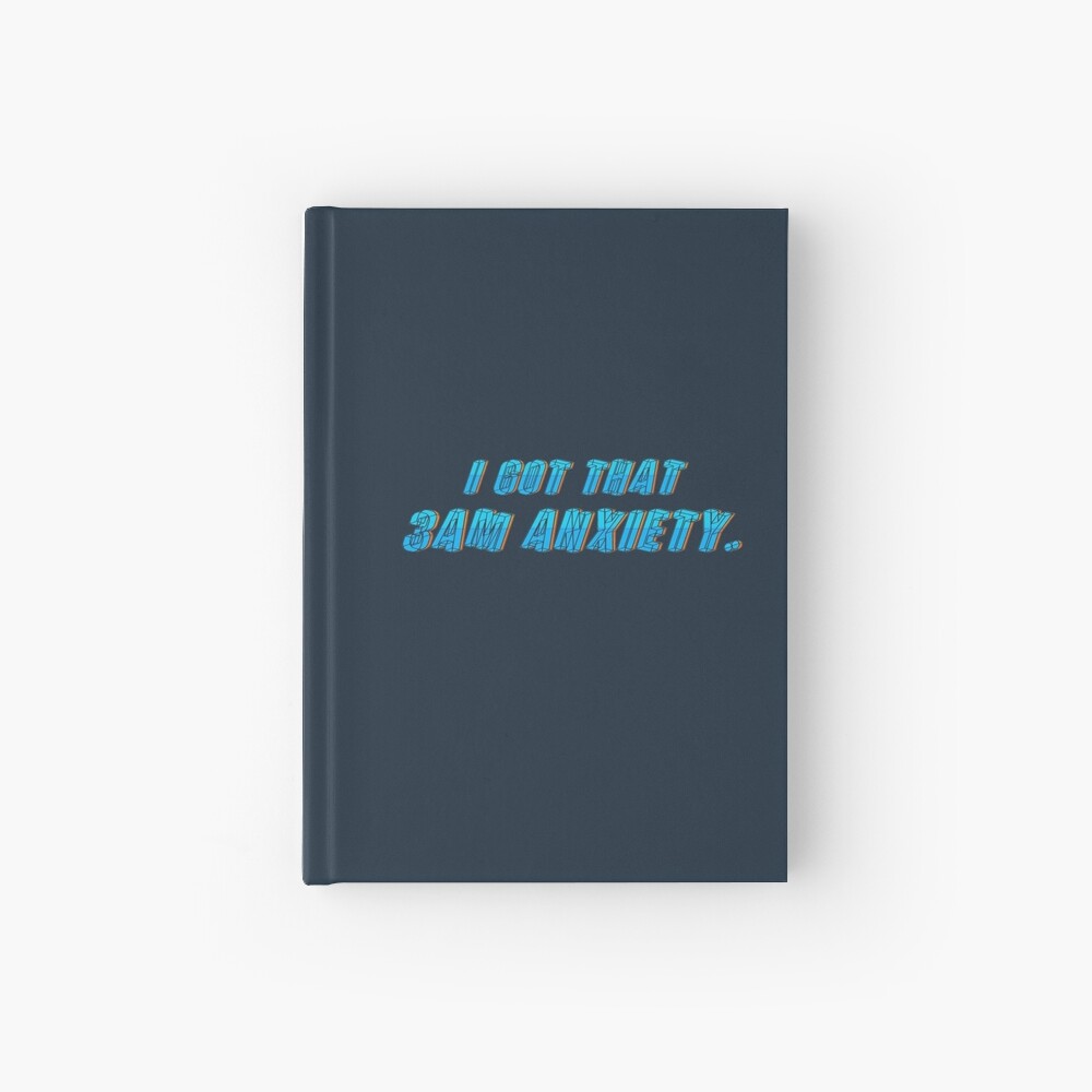 Got That 3AM Anxiety - Lil Phag Design Hardcover Journal