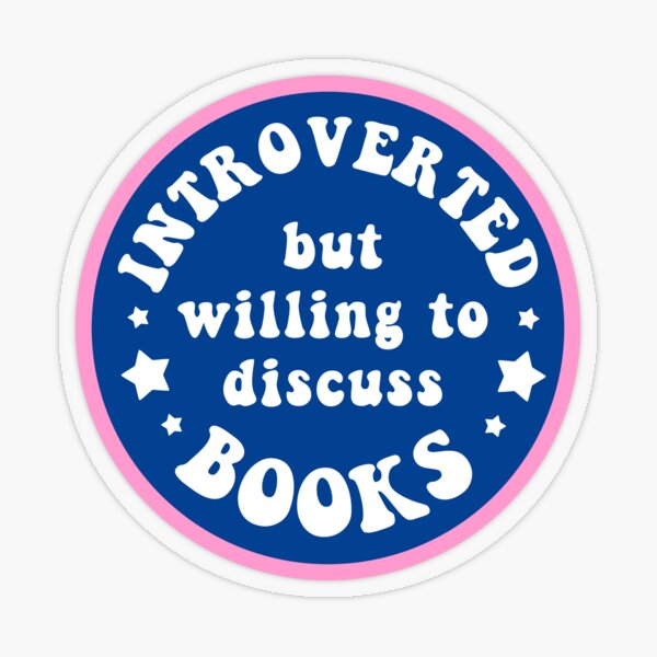 Introverted but willing to discuss books - Blue Transparent Sticker