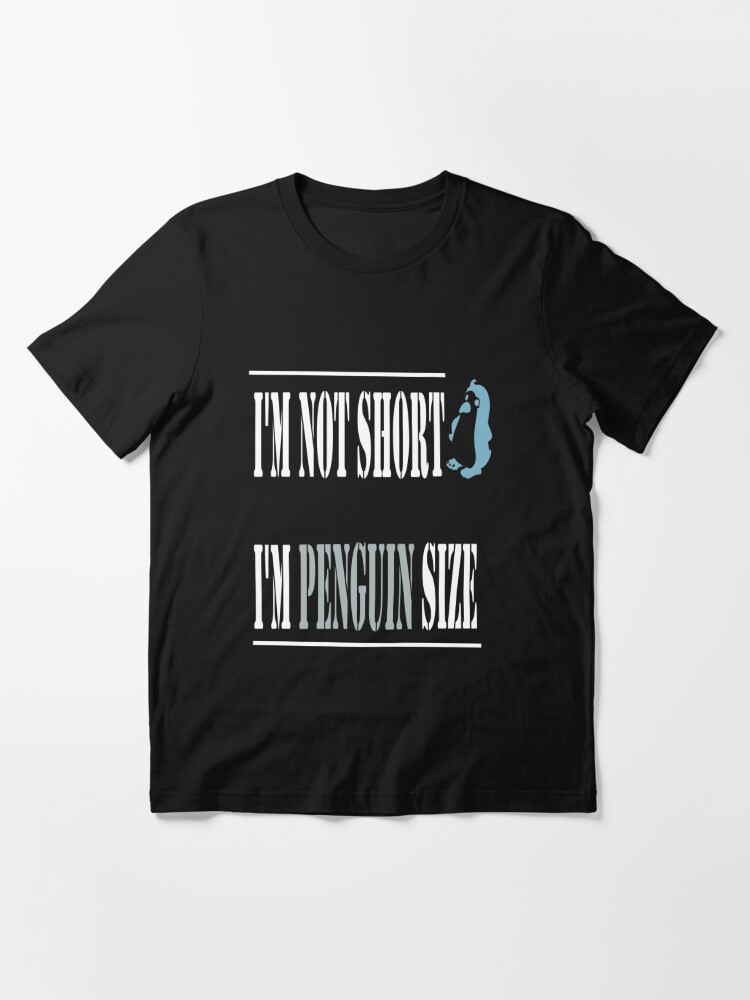 Download I M Not Short I M Penguin Size Svg Penguin Graphic Tees For Woman I M Not Short I M Penguin Size Sv Mask For Woman Mom Shirt T Shirt By Rzkstore Redbubble