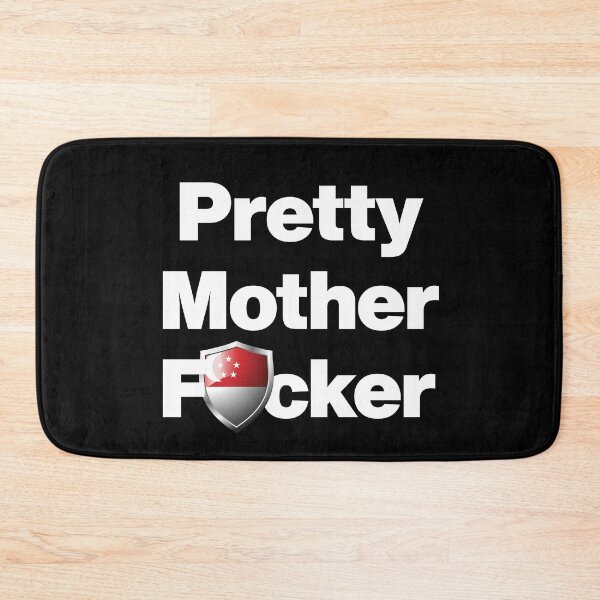 Item preview, I am a Pretty Mother Focker from Singapore designed and sold by HelloFromAja.