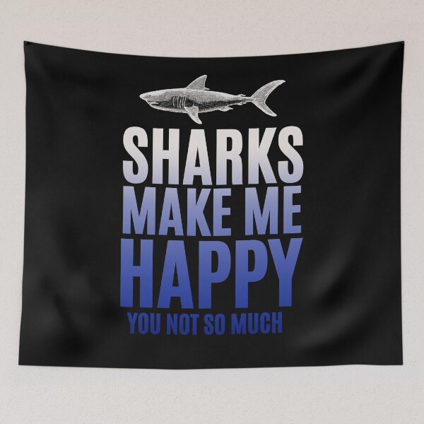 Item preview, Sharks Make Me Happy, You Not So Much designed and sold by chris-ellis-art.