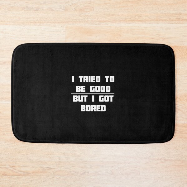 Item preview, I tried to be good but i got bored designed and sold by The Snug & Sassy.