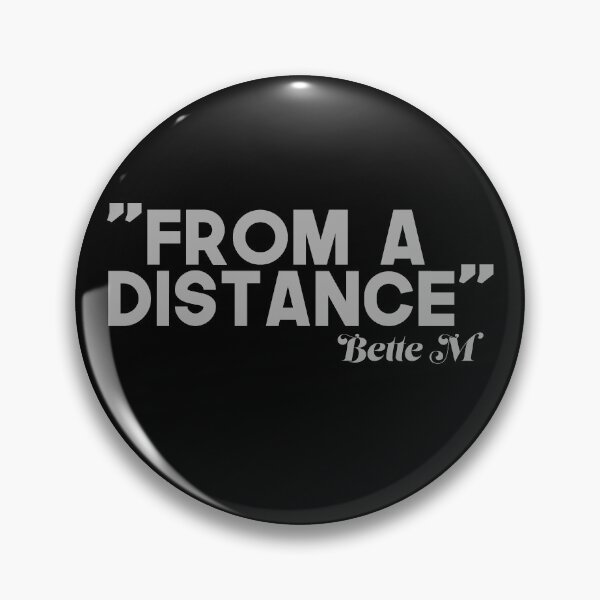 From A Distance Pin