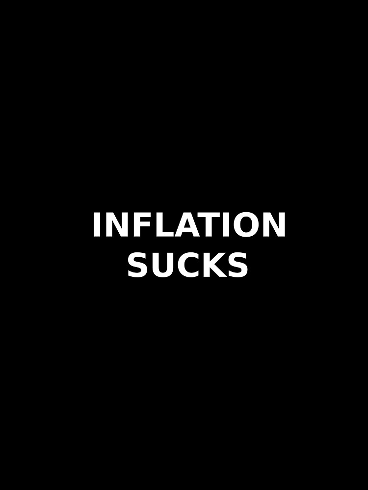 Inflation sucks by davetromp