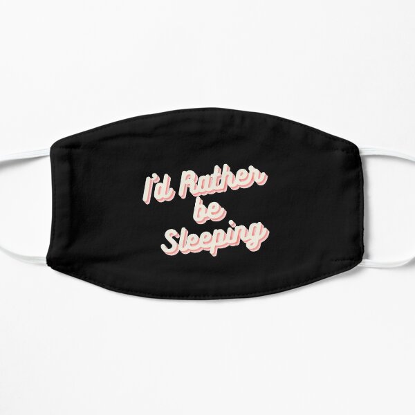 I'd Rather Be Sleeping Mask