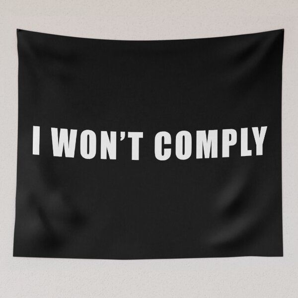 Item preview, I will not Comply - Protest designed and sold by ArtOfRebellion.