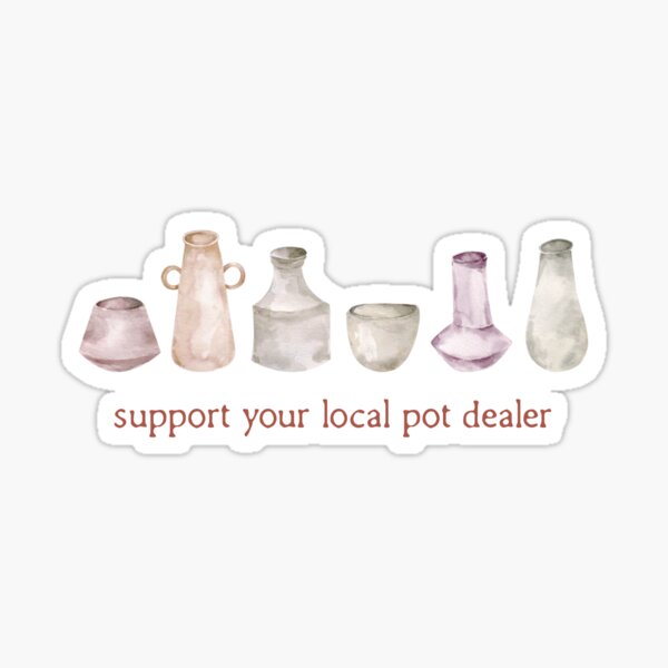 Support Your Local Pot Dealer Enamel Pin