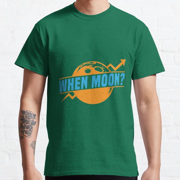 Crypto Bitcoin when Moon? Classic T-Shirt