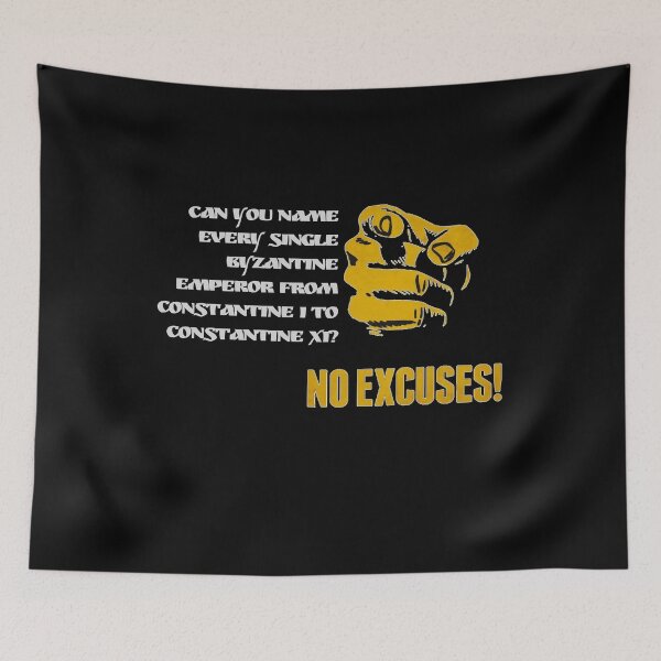 Item preview, Byzantine Emperors: No Excuses designed and sold by HistoryMafia.