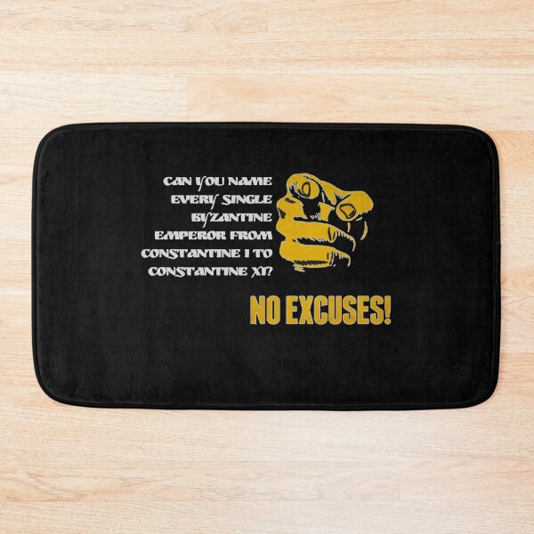 Item preview, Byzantine Emperors: No Excuses designed and sold by HistoryMafia.