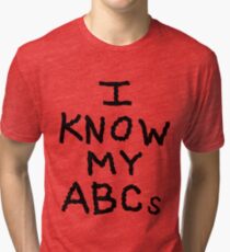 I Know My ABCs Tri-blend T-Shirt