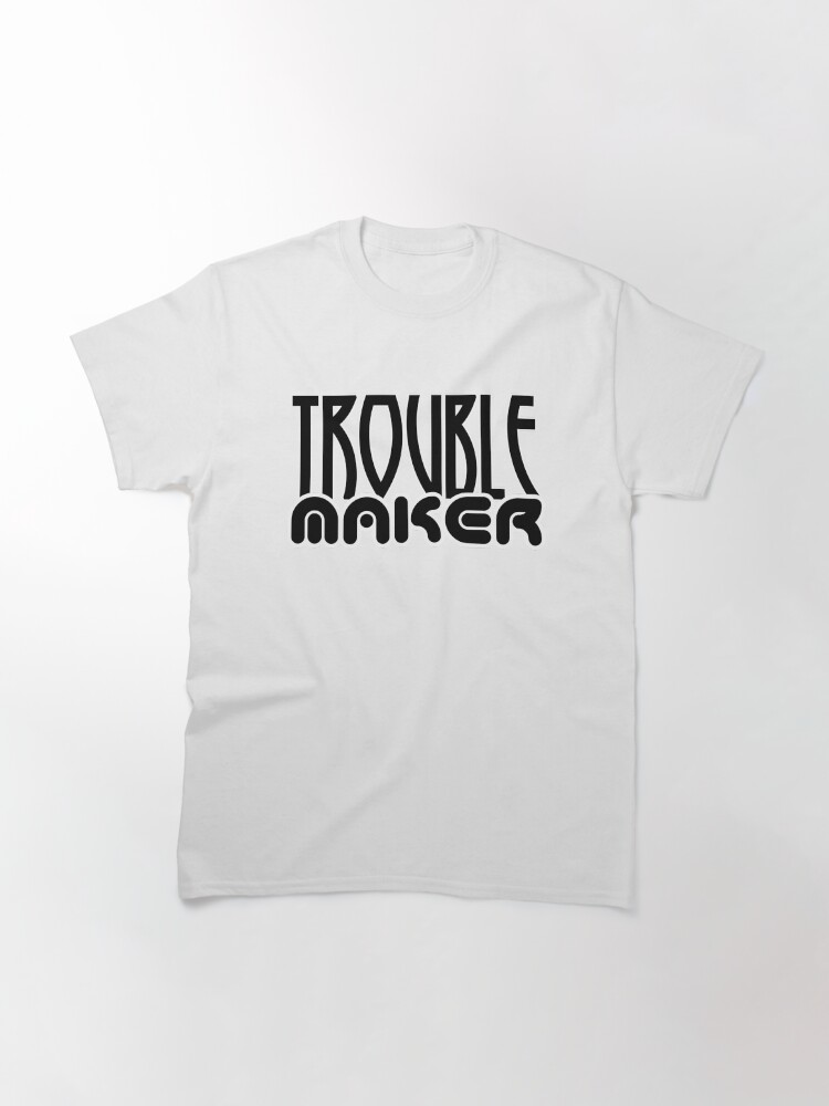 Thumbnail 3 of 7, Classic T-Shirt, Trouble Maker (1) designed and sold by VkScript.