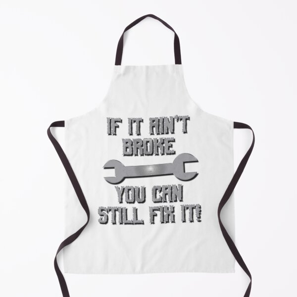 Item preview, If it Ain't Broke You Can Still Fix it designed and sold by MarkUK97.