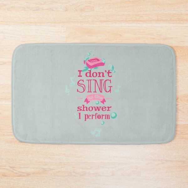 Item preview, I don't sing in the shower, I perform - Awesome humorous person Gift designed and sold by Teenation9.