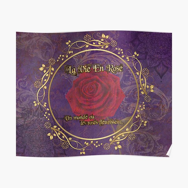 La Vie En Rose - Life in pink, in a world where roses bloom Poster