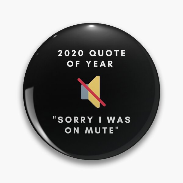 Item preview, Sorry, I was on mute. - 2020 Greatest Quotes designed and sold by sillyaprons.