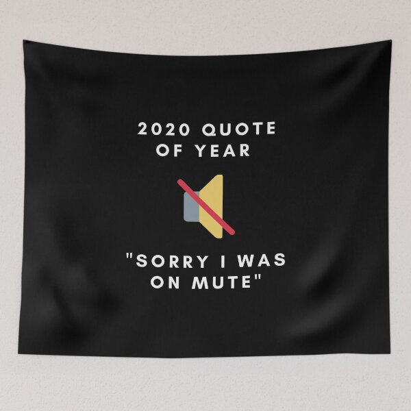 Item preview, Sorry, I was on mute. - 2020 Greatest Quotes designed and sold by sillyaprons.