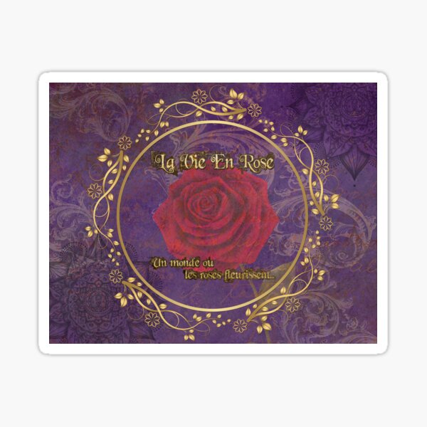 La Vie En Rose - Life in pink, in a world where roses bloom Sticker
