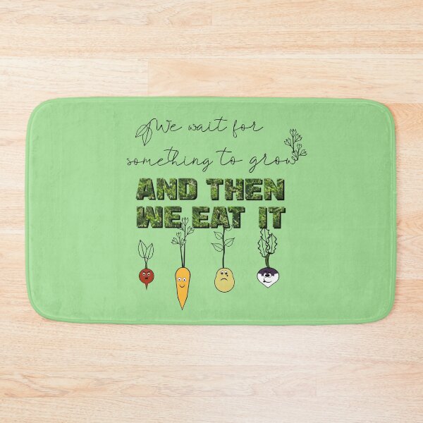 Item preview, We Wait for Something to Grow and Then We Eat It -- Snarky Gardening designed and sold by LochNestFarm.