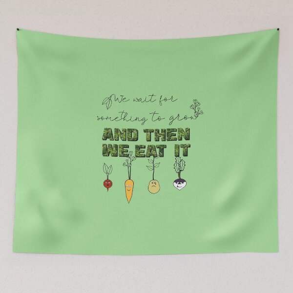 Item preview, We Wait for Something to Grow and Then We Eat It -- Snarky Gardening designed and sold by LochNestFarm.