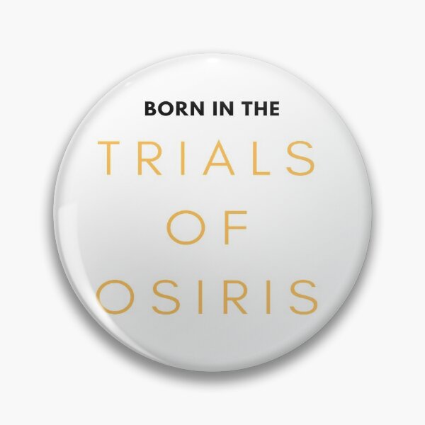 Item preview, Born in the trials of osiris designed and sold by ExploreStore.