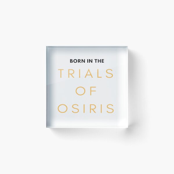 Item preview, Born in the trials of osiris designed and sold by ExploreStore.