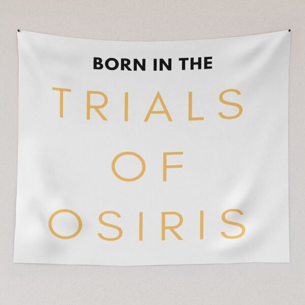 Item preview, Born in the trials of osiris designed and sold by ExploreStore.