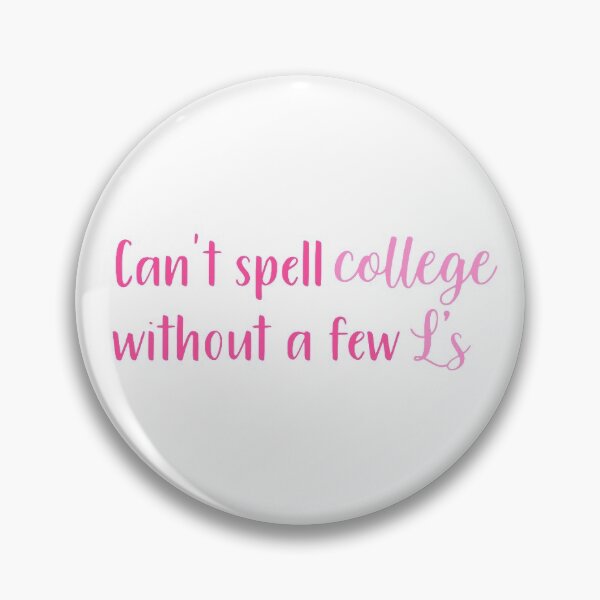 Item preview, can't spell college without a few L's designed and sold by AshleyAnnThomas.