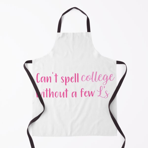 Item preview, can't spell college without a few L's designed and sold by AshleyAnnThomas.