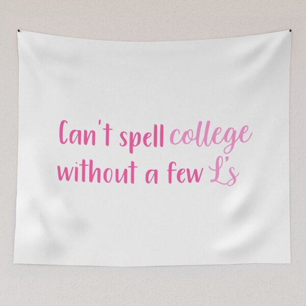 Item preview, can't spell college without a few L's designed and sold by AshleyAnnThomas.