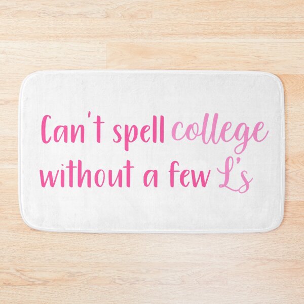 Item preview, can't spell college without a few L's designed and sold by AshleyAnnThomas.