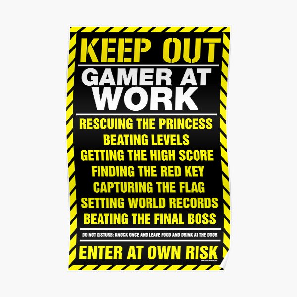 Keep Out Gamer At Work Poster  Satin Matt Laminated New 
